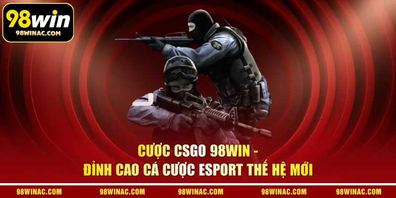 Cược CSGO 98WIN